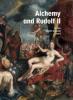 Alchemy and Rudolf II. Exploring the Secrets of Nature in Central Europe in the 16th and 17th centuries