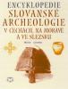 Encyklopedie slovanské archeologie v Čechách, na Moravě a ve Slezsku