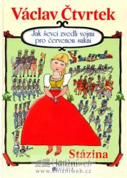 Jak ševci zvedli vojnu pro červenou sukni - Stázina