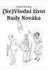 (Ne)Všední život Rudy Nováka